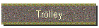 Trolley